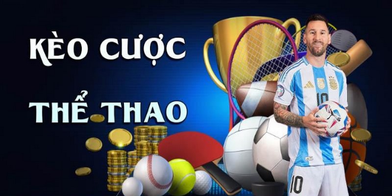 Kèo Cược Thể Thao - Tổng Hợp Những Loại Hình Phổ Biến Nhất